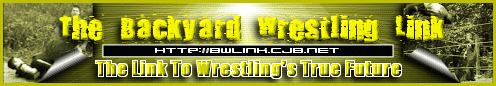 The Backyard Wrestling Link - http://bywl.worldofbyw.com